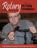 Rotary Fly-Tying Techniques: Understanding the Potential of Your Rotary Fly-Tying Vise - Al Beatty, Gretchen Beatty