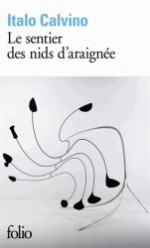 Le Sentier des nids d'araignée - Italo Calvino, Roland Stragliati, Mario Fusco