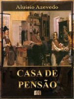 Casa de Pensão [Com índice ativo] (Portuguese Edition) - Aluísio Azevedo, LL Library