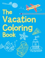 The Vacation Coloring Book - Jessie Eckel