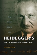 On the Way to Heidegger's Contributions to Philosophy - Parvis Emad