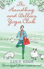 The Handbag and Wellies Yoga Club - Lucy Edge