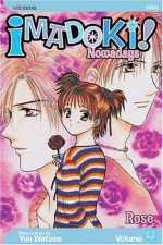 Imadoki!: Nowadays, Vol. 04: Rose - Yuu Watase