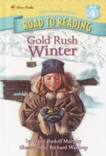 Gold Rush Winter - Claire Rudolf Murphy, Richard Waldrep