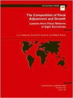 The Composition of Fiscal Adjustment and Growth: Lessons from Fiscal Reforms in Eight Economies - G.A. MacKenzie, David W.H. Orsmond, Philip R. Gerson