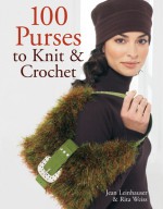 100 Purses to Knit & Crochet - Jean Leinhauser, Jean Leinhauser