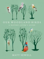 Our Woodland Birds - Matt Sewell