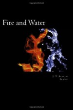 Fire and Water - J.V. Stanley, Aramey