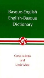 Basque-English, English-Basque Dictionary - Gorka Aulestia, Linda White