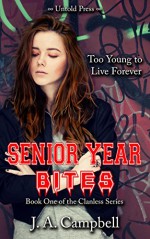 Senior Year Bites (The Clanless Book 1) - J.A. Campbell