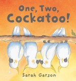 One, Two, Cockatoo! - Sarah Garson