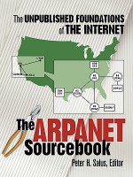 The ARPANET Sourcebook: The Unpublished Foundations of the Internet (Computer Classics Revisited) - Peter H. Salus