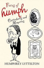 Faces Of Humph: Caricatures And Memories - Humphrey Lyttelton