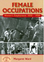 Female Occupations: Women's Employment 1850-1950 - Margaret Ward