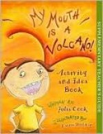 My Mouth Is a Volcano Activity and Idea Book - Julia Cook, Carrie Hartman