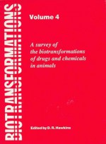 Biotransformations: A Survey of the Biotransformations of Drugs and Chemicals in Animals - Jeff Hawkins, D. R. Hawkins, Royal Society of Chemistry