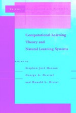 Computational Learning Theory and Natural Learning Systems, Vol. I: Constraints and Prospects - Stephen J. Hanson