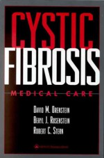 Cystic Fibrosis: Medical Care - David Michael Orenstein, Robert C. Stern, Beryl J. Rosenstein