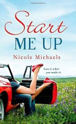 Start Me Up by Michaels, Nicole (2015) Mass Market Paperback - Nicole Michaels