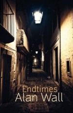 Endtimes - Alan Wall