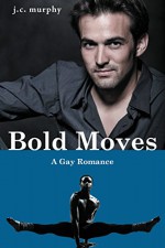 Bold Moves: A Gay Romance (MM Gay Interracial Romance, LGBT Fiction Novellas) - J.C. Murphy