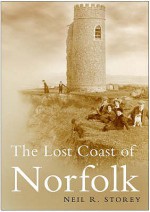 The Lost Coast Of Norfolk - Neil R. Storey