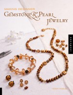 Making Designer Gemstone and Pearl Jewelry - Tammy Powley