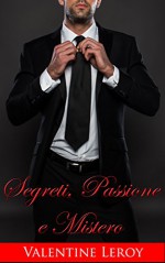 Segreti, Passione e Mistero (Italian Edition) - Valentine Leroy