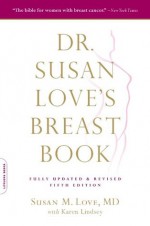 Dr. Susan Love's Breast Book (A Merloyd Lawrence Book) - Susan M. Love, Karen Lindsey