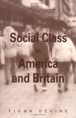 Social Class in America and Britain - Fiona Devine