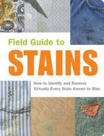 Field Guide to Stains - Virginia Friedman, Nancy Armstrong