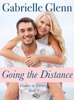 Going the Distance: Endure to Eternity Book 1 - Gabrielle Glenn