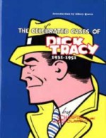 The Celebrated Cases of Dick Tracy, 1931-1951 - Chester Gould, Herb Galewitz