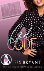 Girl Code (Girl Power Collection) - Jess Bryant