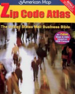 Zip Code Atlas: The United States Mail Business Bible (United States Zip Code Atlas) - American Map Corp.