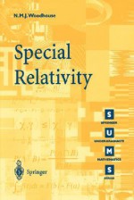 Special Relativity (Springer Undergraduate Mathematics Series) - N.M.J. Woodhouse