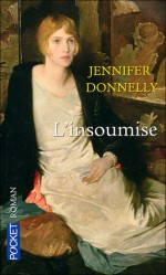 L'insoumise - Jennifer Donnelly, Rebecca Satz