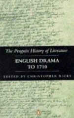 English Drama to 1710 - Christopher Ricks