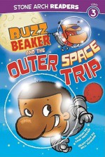 Buzz Beaker and the Outer Space Trip (Stone Arch Readers - Level 3 (Quality))) - Cari Meister, Bill McGuire