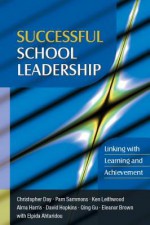 Successful School Leadership: Linking with Learning and Achievement - Christopher Day, Pam Sammons, Ken Leithwood