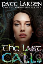 The Last Call (The Hayle Coven Novels: Book Twenty) - Patti Larsen, Annetta Ribken, Jennifer Wingard, Valerie Bellamy