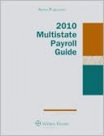 Multistate Payroll Guide, 2010 Edition - John F. Buckley IV