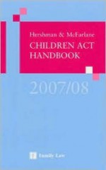 Hershman and McFarlane Children ACT Handbook 2007/08 - Andrew McFarlane, McFarlane