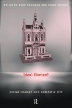 Ideal Homes? - Tony Chapman, Jennifer Hockey