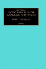 Advances in Pacific Basin Business, Economics, and Finance, Volume 4 - Cheng-Few Lee