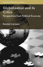 Globalization and its Critics: Perspectives from Political Economy - Randall Germain