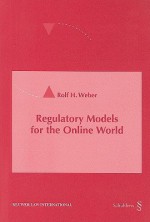 Regulatory Models for the Online World - Rolf Weber