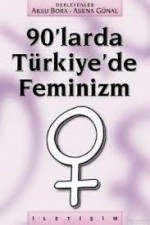 90'larda Türkiye'de Feminizm - Aksu Bora, Asena Günal