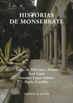 Histórias de Monserrate - Jorge de Oliveira e Sousa, José Lima, Amadeu Lopes Sabino, Paulo Castilho