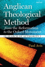 In Search of Authority: Anglican Theological Method from the Reformation to the Enlightenment - Paul Avis